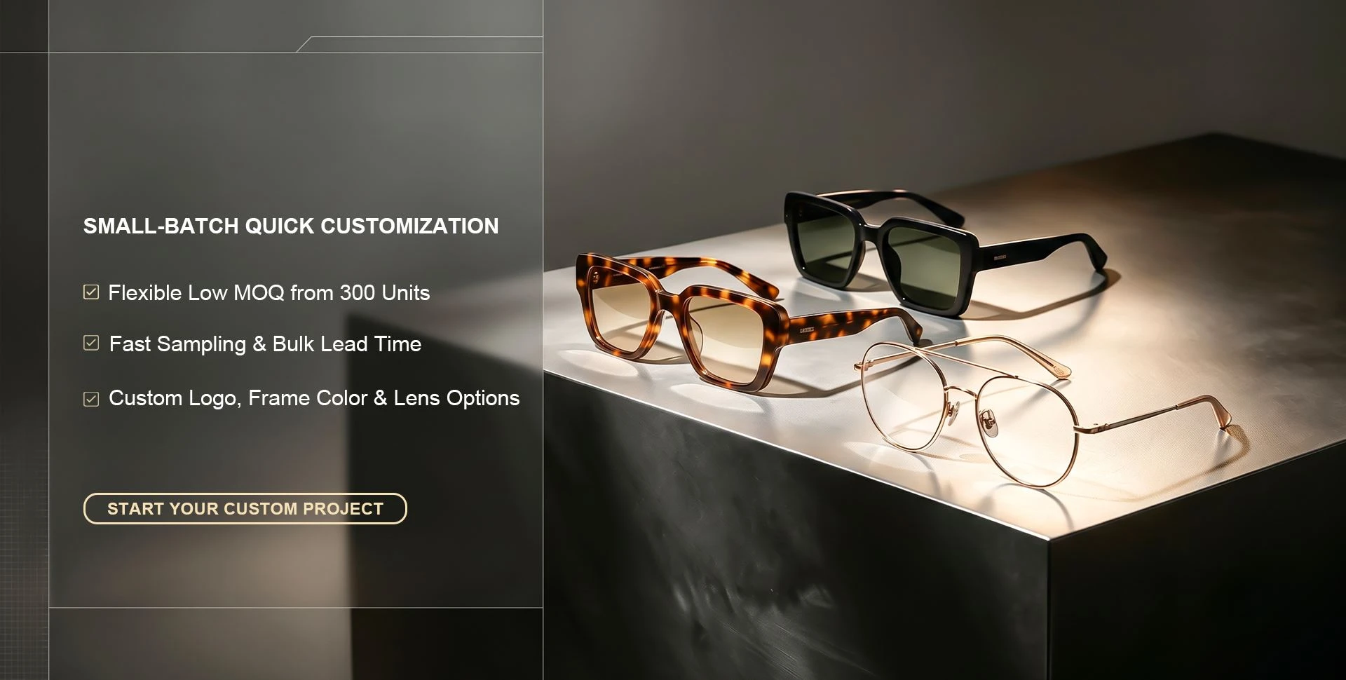 Small Batch Custom Eyewear - Low MOQ 300 Units & Fast Sampling